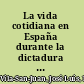 La vida cotidiana en España durante la dictadura de Primo de Rivera /