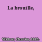 La brouille,