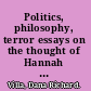 Politics, philosophy, terror essays on the thought of Hannah Arendt /