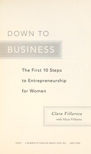 Down to business : the first 10 steps to entrepreneurship for women /