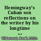 Hemingway's Cuban son reflections on the writer by his longtime Majordomo /