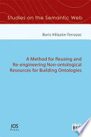 A method for reusing and re-engineering non-ontological resources for building ontologies /