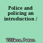 Police and policing an introduction /