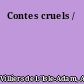 Contes cruels /