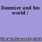 Daumier and his world /