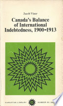 Canada's balance of international indebtedness, 1900-1913 : an inductive study in the theory of international trade /