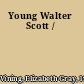 Young Walter Scott /