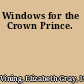 Windows for the Crown Prince.