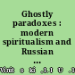 Ghostly paradoxes : modern spiritualism and Russian culture in the age of realism /