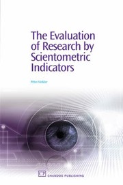 The evaluation of research by scientometric indicators /