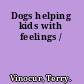 Dogs helping kids with feelings /