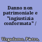 Danno non patrimoniale e "ingiustizia conformata" /