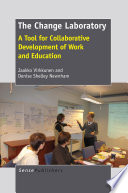 The change laboratory : a tool for collaborative development of work and education /
