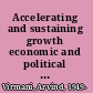 Accelerating and sustaining growth economic and political lessons /