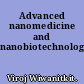 Advanced nanomedicine and nanobiotechnology