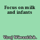 Focus on milk and infants