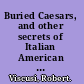 Buried Caesars, and other secrets of Italian American  writing