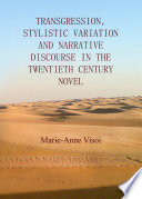 Transgression, stylistic variation and narrative discourse in the twentieth century novel /