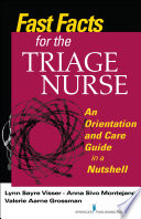 Fast facts for the triage nurse : an orientation and care guide in a nutshell /