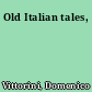 Old Italian tales,