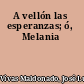 A vellón las esperanzas; ó, Melania