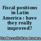 Fiscal positions in Latin America : have they really improved? /