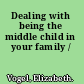 Dealing with being the middle child in your family /