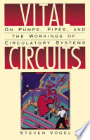 Vital circuits on pumps, pipes, and the workings of circulatory systems /