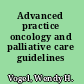 Advanced practice oncology and palliative care guidelines /