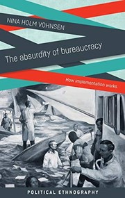 The absurdity of bureaucracy : how implementation works  /