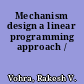 Mechanism design a linear programming approach /