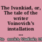 The Ivankiad, or, The tale of the writer Voinovich's installation in his new apartment /