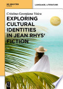 Exploring cultural identities in Jean Rhys' fiction /