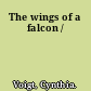 The wings of a falcon /