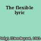 The flexible lyric