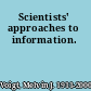 Scientists' approaches to information.