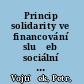 Princip solidarity ve financování služeb sociální péče /