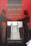 Memorials and martyrs in modern Lebanon