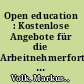 Open education : Kostenlose Angebote für die Arbeitnehmerfortbildung im Internet /