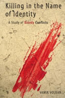 Killing in the name of identity : a study of bloody conflicts /