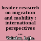 Insider research on migration and mobility : international perspectives on researcher positioning /