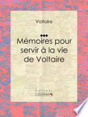 Mémoires pour servir à la vie de Voltaire /