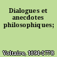 Dialogues et anecdotes philosophiques;