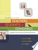 Connecting teachers, students, and standards : strategies for success in diverse and inclusive classrooms /