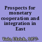 Prospects for monetary cooperation and integration in East Asia