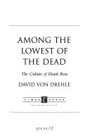 Among the lowest of the dead : the culture of death row /