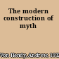 The modern construction of myth