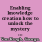 Enabling knowledge creation how to unlock the mystery of tacit knowledge and release the power of innovation /