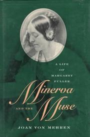 Minerva and the muse : a life of Margaret Fuller /