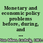 Monetary and economic policy problems before, during, and after the Great War